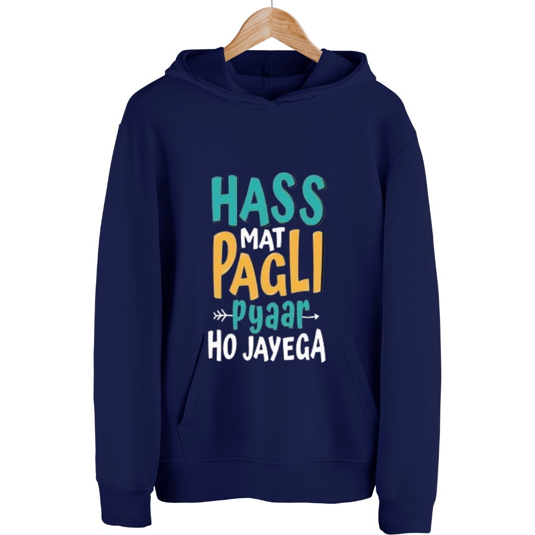 "Has Mat Pagli Pyaar Ho Jayega" Premium Hoodie