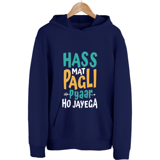 "Has Mat Pagli Pyaar Ho Jayega" Premium Hoodie