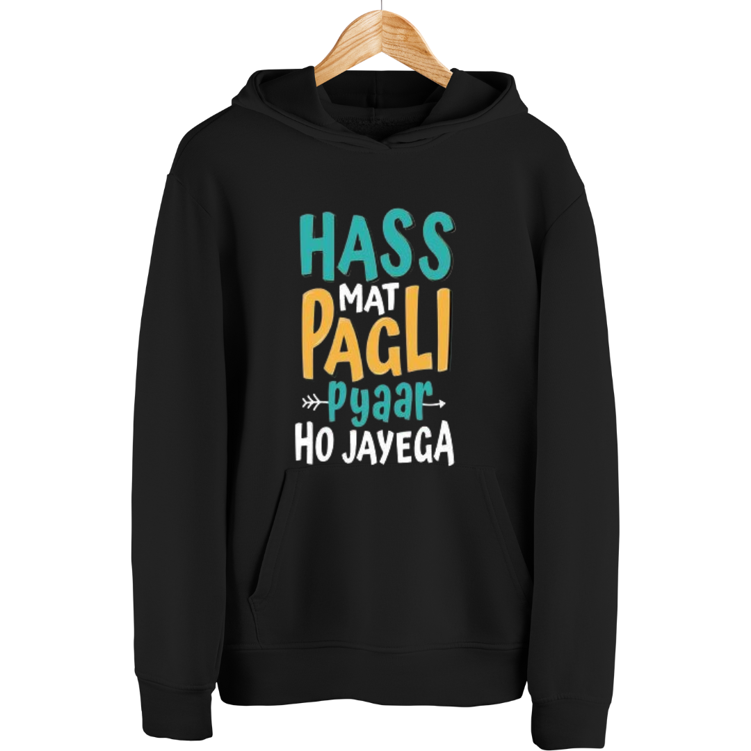 "Has Mat Pagli Pyaar Ho Jayega" Premium Hoodie