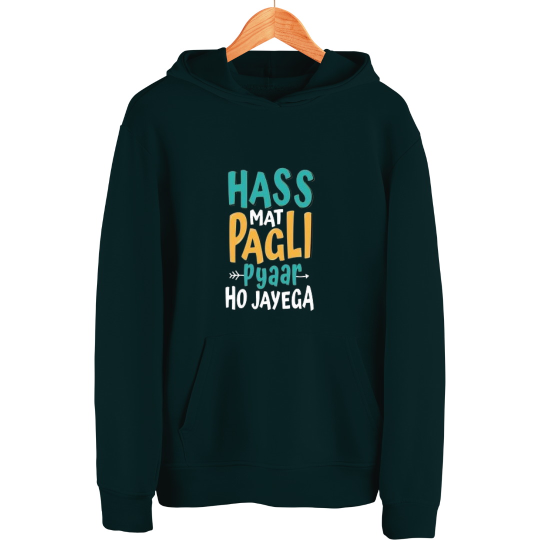 "Has Mat Pagli Pyaar Ho Jayega" Premium Hoodie