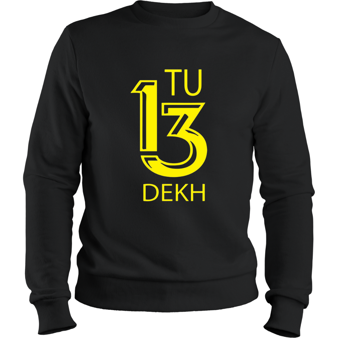 "Tu 13 Dekh" Sweatshirt