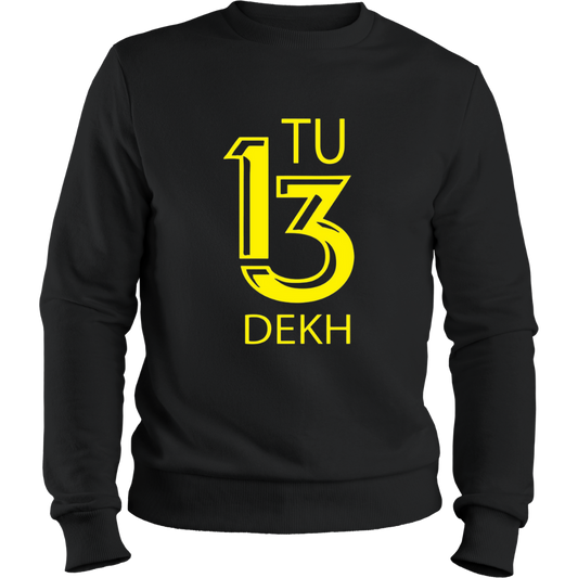 "Tu 13 Dekh" Sweatshirt